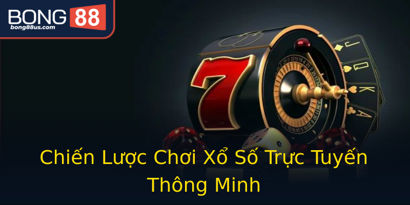 Chiến Lược Chơi Xổ Số Trực Tuyến Thông Minh Chiến Lược Chơi Xổ Số Trực Tuyến Thông Minh