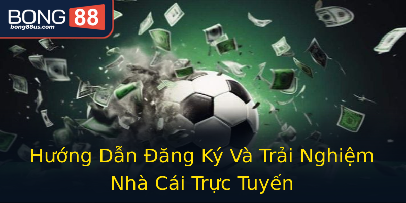 Hướng Dẫn Đăng Ký Và Trải Nghiệm Nhà Cái Trực Tuyến Hướng Dẫn Đăng Ký Và Trải Nghiệm Nhà Cái Trực Tuyến