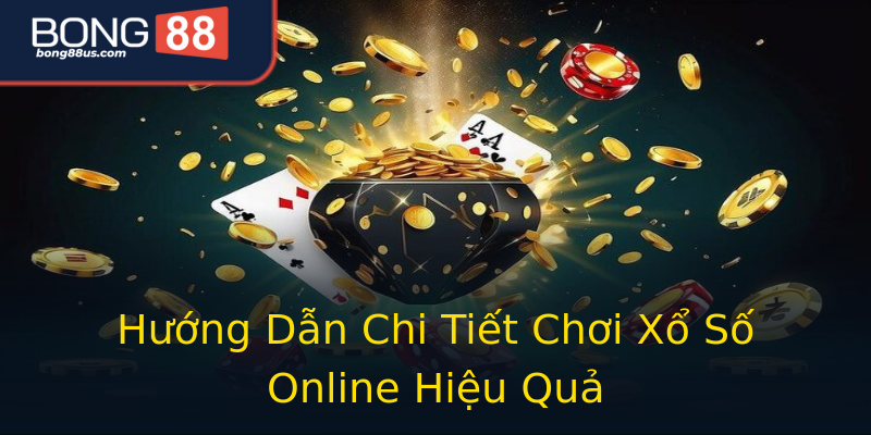 Hướng Dẫn Chi Tiết Chơi Xổ Số Online Hiệu Quả Hướng Dẫn Chi Tiết Chơi Xổ Số Online Hiệu Quả