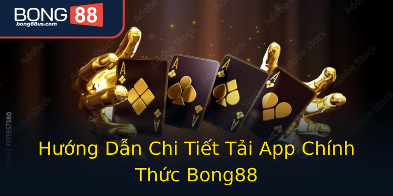 Hướng Dẫn Chi Tiết Tải App Chính Thức Bong88 Hướng Dẫn Chi Tiết Tải App Chính Thức Bong88