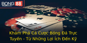 Kham Pha Ca Cuoc Bong A Truc Tuyen Tu Nhung Loi Ich En Ky Nang Choi Tai Bong88