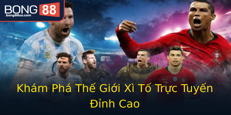 Khám Phá Thế Giới Xì Tố Trực Tuyến Đỉnh Cao Khám Phá Thế Giới Xì Tố Trực Tuyến Đỉnh Cao