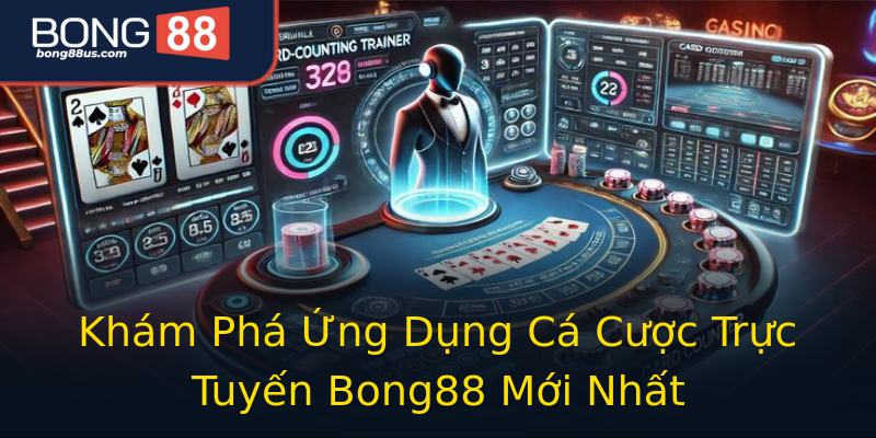 Khám Phá Ứng Dụng Cá Cược Trực Tuyến Bong88 Mới Nhất Khám Phá Ứng Dụng Cá Cược Trực Tuyến Bong88 Mới Nhất