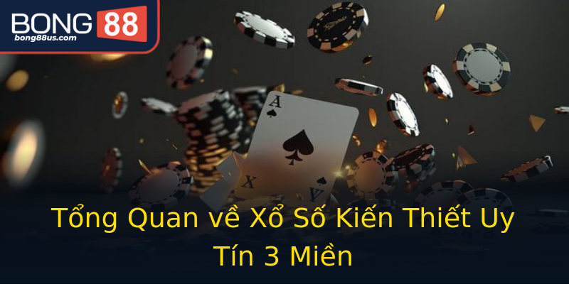 Tổng Quan về Xổ Số Kiến Thiết Uy Tín 3 Miền Tổng Quan về Xổ Số Kiến Thiết Uy Tín 3 Miền