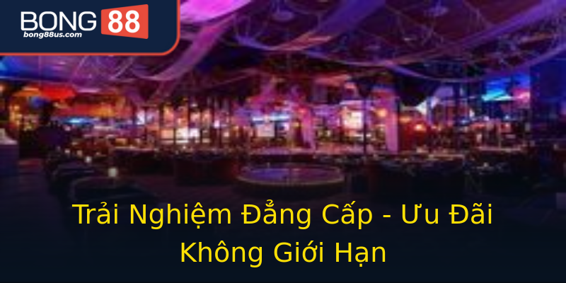 Trải Nghiệm Đẳng Cấp - Ưu Đãi Không Giới Hạn Trải Nghiệm Đẳng Cấp - Ưu Đãi Không Giới Hạn